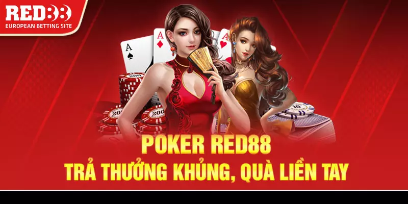 Chơi Poker Red88 rinh quà liền tay,ưu đãi khủng